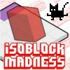 Isoblock Madness