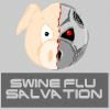 Play Swine Flu: Salvation